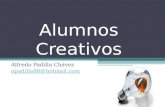 Alumnos Creativos Alfredo Padilla Chávez apadilla88@hotmail.com.