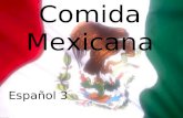 Comida Mexicana Español 3. Comida Mexicana Objeto- saber la diferencia y la importancia de estas 4 comidas mexicanas –Tamales –Enchiladas –Ceviche –Tacos.