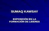 SUMAQ KAWSAY EXPOSICIÓN EN LA FORMACIÓN DE LIDERES.