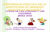 I FERIA DE LAS LENGUAS Y LAS CULTURAS JEREZ 2010 Isidro Puyo Monteagudo C.E.I.P. Profesor Tierno Galván - Chiclana.