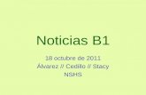 Noticias B1 18 octubre de 2011 Álvarez // Cedillo // Stacy NSHS.