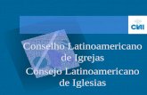 Conselho Latinoamericano de Igrejas Consejo Latinoamericano de Iglesias.