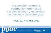 Http:// Prevención primaria, estimación del riesgo cardiovascular y estatinas: acuerdos y desacuerdos VOL 19, Nº5 año 2011.