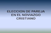 Noviazgo Cristiano Eleccion de Pareja AGR