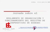 Jornada sobre el REGLAMENTO DE ORGANIZACIÓN Y FUNCIONAMIENTO DEL REGISTRO DE COOPERATIVAS DE EUSKADI elkar-lan S. C O O P. Bilbao, 23 de junio de 2005.