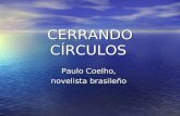 CERRANDO CÍRCULOS Paulo Coelho, novelista brasileño.