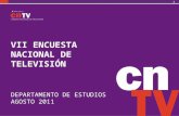 VII ENCUESTA NACIONAL DE TELEVISIÓN DEPARTAMENTO DE ESTUDIOS A GOSTO 2011 1.