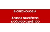 Biotecnologia - Farmacia - Acidos Nucleicos e Codigo Genetico