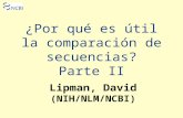 ¿Por qué es útil la comparación de secuencias? Parte II Lipman, David (NIH/NLM/NCBI)