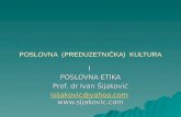 POSLOVNA (PREDUZETNIČKA) KULTURA I POSLOVNA ETIKA Prof. dr Ivan Šijaković isijakovic@yahoo.com isijakovic@yahoo.com  isijakovic@yahoo.com.