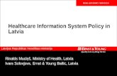 Confidential RISK ADVISORY SERVICES Latvijas Republikas Veselības ministrija Healthcare Information System Policy in Latvia Rinalds Muciņš, Ministry of.