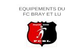 EQUIPEMENTS DU FC BRAY ET LU. Kit Training FCBL Au catalogue club, disposant des prix club, nous vous proposons : Maillot + Floquage MATCH Maillot + Short.