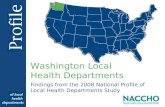 Findings from the 2008 National Profile of Local Health Departments Study Washington Local Health Departments.