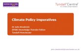 Climate Policy Imperatives john.broderick@manchester.ac.uk Dr John Broderick EPSRC Knowledge Transfer Fellow Tyndall Manchester.