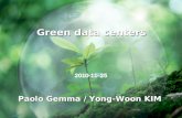 -1- 1 Paolo Gemma / Yong-Woon KIM Green data centers.