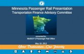 Minnesota Passenger Rail Presentation Transportation Finance Advisory Committee presented by: Mn/DOTs Passenger Rail Office May 18, 2012.