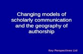 Changing models of scholarly communication and the geography of authorship Key Perspectives Ltd.