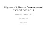Rigorous Software Development CSCI-GA 3033-011 Instructor: Thomas Wies Spring 2012 Lecture 7.