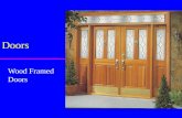 Doors Wood Framed Doors. Rough Opening u RO is a break in normal stud pattern u wider than finished door –2 wider –1 1/2 higher u distributes weight to.