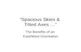 Spacious Skies & Tilted Axes … The Benefits of an East/West Orientation.