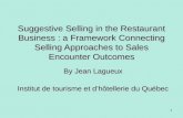 Suggestive Selling in the Restaurant Business : a Framework Connecting Selling Approaches to Sales Encounter Outcomes By Jean Lagueux Institut de tourisme.