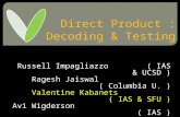 Russell Impagliazzo ( IAS & UCSD ) Ragesh Jaiswal ( Columbia U. ) Valentine Kabanets ( IAS & SFU ) Avi Wigderson ( IAS ) ( based on [IJKW08, IKW09] )