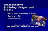 Breaststroke Training Stages and Drills National Coaches Clinic Irvine, CA saloswimcamp.com David C. Salo, Ph.D. Soka University / Novaquatics Swim Team.