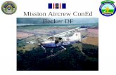 Mission Aircrew ConEd Becker DF Introduction Task:Task: Become better acquainted with the Becker SAR DF Conditions:Conditions: Given checklist and classroom.