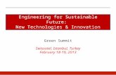 CENTER FOR ENERGY, ENVIRONMENT AND ECONOMY Engineering for Sustainable Future: New Technologies & Innovation Green Summit Swissotel, Istanbul, Turkey February.
