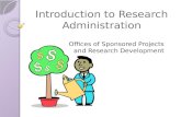 Introduction to Research Administration Offices of Sponsored Projects and Research Development.