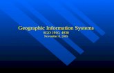 Geographic Information Systems SGO 1910, 4930 November 8, 2005.