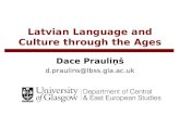 Latvian Language and Culture through the Ages Dace Prauliņš d.praulins@lbss.gla.ac.uk.