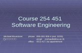 Course 254 451 Software Engineering Michael Bruecknerphone055-261 000-4 (ext. 3233) อ. มิช่า emailmichaelb@nu.ac.th officeSC2-417, by appointment.