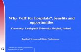 LANDSPÍTALI – HÁSKÓLASJÚKRAHÚS Skrifstofa tækni og eigna Why VoIP for hospitals?, benefits and opportunities Case study, Landspitali University Hospital,