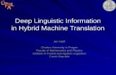 Deep Linguistic Information in Hybrid Machine Translation Jan Hajič Charles University in Prague Faculty of Mathematics and Physics Institute of Formal.