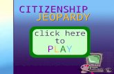 CITIZENSHIPCITIZENSHIP JEOPARDY JEOPARDY click here to PLAY.