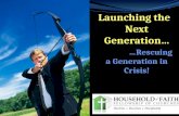 Launching the Next Generation… …Rescuing a Generation in Crisis! …Rescuing a Generation in Crisis!.