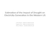 Estimation of the Impact of Drought on Electricity Generation in the Western US Chris Harto - Argonne National Lab Eugene Yan - Argonne National Lab Vince.
