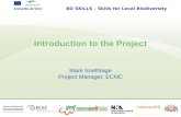 BD SKILLS – Skills for Local Biodiversity Introduction to the Project Mark Snethlage Project Manager, ECNC.