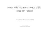 New HSC Spawns New VET: True or False? AVETRA Conference April 2012 Paul Rodney University of Melbourne.