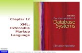 Copyright © 2011 Pearson Education, Inc. Publishing as Pearson Addison-Wesley Chapter 12 XML: Extensible Markup Language.