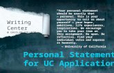 Writing Center @ G AVILAN C OLLEGE Personal Statement for UC Application “Your personal statement should be exactly that — personal. This is your opportunity.