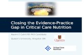 Closing the Evidence-Practice Gap in Critical Care Nutrition Naomi E Cahill RD PhD Candidate Queen’s University, Kingston ON.
