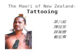The Maori of New Zealand- Tattooing 第八組 陳冠至 薛嵐櫪 戴宏熹.