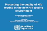 20 th International AIDS Conference | 24 July 2014 1 |1 | Protecting the quality of HIV testing in the new HIV testing environment 20 th International.