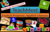 TeachMeet Explicit Progress, Implicit Literacy Monday 10 th November 2014.