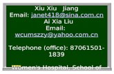 Xiu Xiu Jiang Email: janet418@sina.com.cn Ai Xia Liu Email: wcumszzy@yahoo.com.cn Telephone (office): 87061501-1839 Women’s Hospital, School of Medicine,