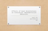 Effects of Goal Orientations on Innovation Implementation Behaviors 계량심리학 세미나 경영학과 인사조직 전공 최세연.