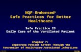 1 © 2010 TMIT NQF-Endorsed ® Safe Practices for Better Healthcare Safe Practice 23 Daily Care of the Ventilated Patient Chapter 7: Improving Patient Safety.
