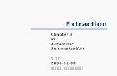 Extraction Chapter 3 in Automatic Summarization 한 경 수 2001-11-08 고려대학교 자연어처리연구실.